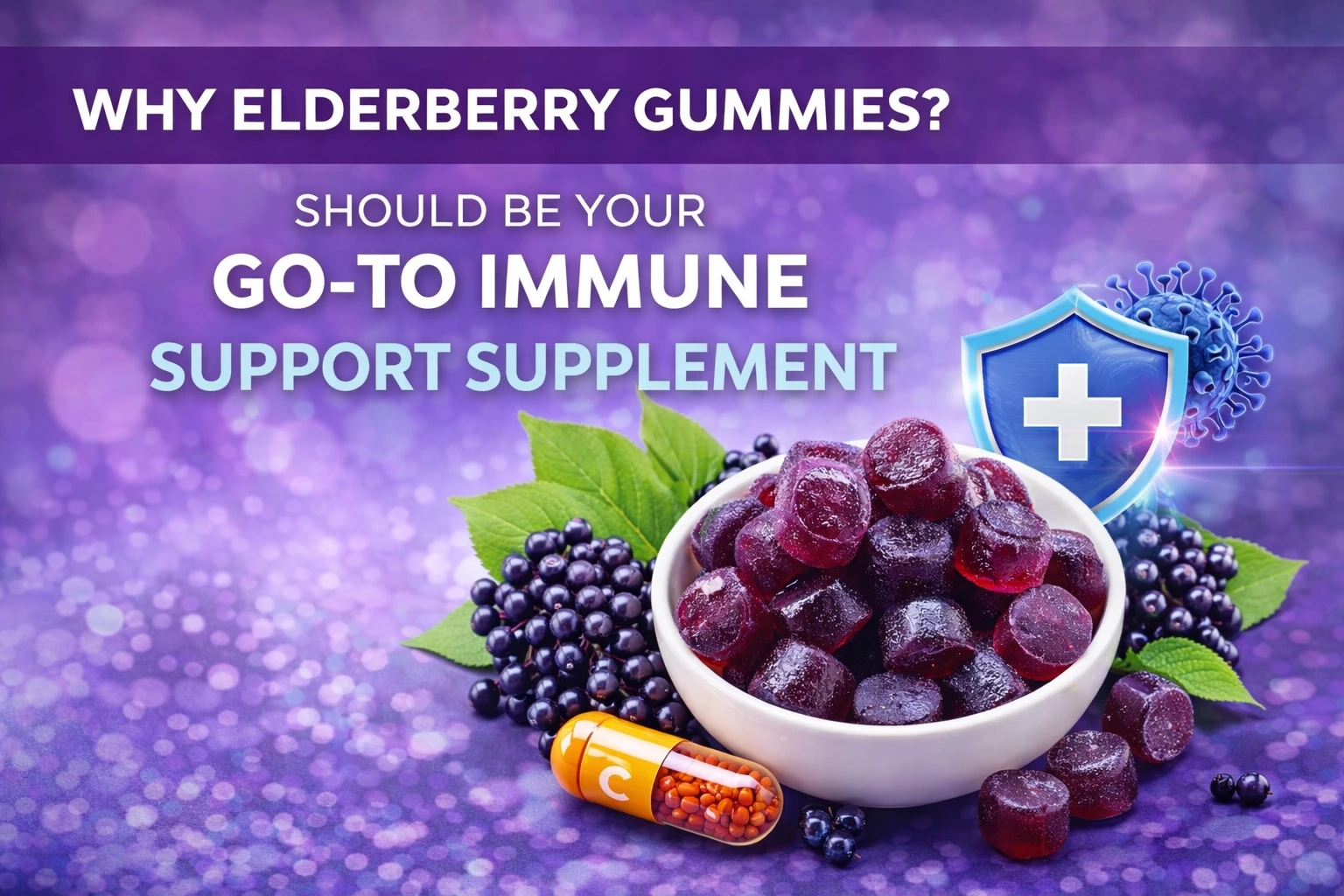 Why Elderberry Gummies Should Be Your Go-To Immune Support Supplement