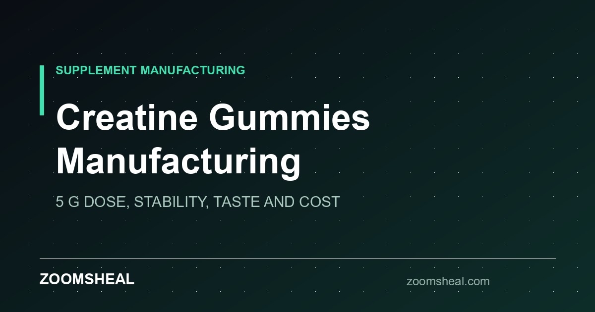 Creatine Gummies Manufacturing: 5 g Dose, Stability, Taste and Cost